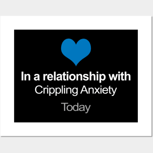 In A Relationship With ... Crippling Anxiety Posters and Art